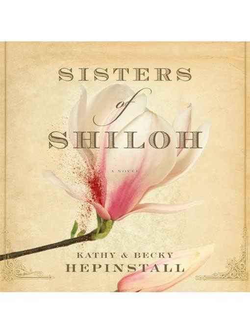 Title details for Sisters of Shiloh by Kathy Hepinstall - Available
